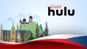 How to Watch Hulu in Czech Republic? [Easy Guide in May 2024]