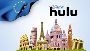 How to watch Hulu in Europe? [Easy Trick May 2024]