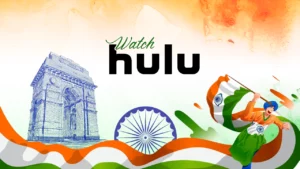 How to Watch Hulu in India? [Easy Trick Apr 2024]