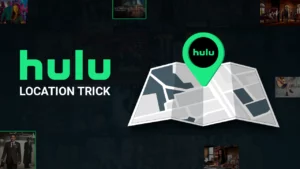 Easy Guide For Hulu Location Trick [Updated in May 2024]