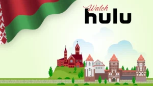 How to Watch Hulu in Belarus [Best VPN Guide May 2024]