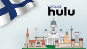 How to Watch Hulu in Finland [Quick Guide May 2024]