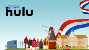 How to Watch Hulu in Netherlands — The Perfect Guide in Apr 2024