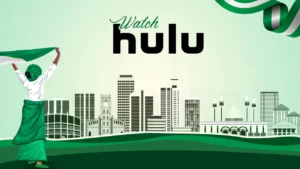 How to Watch Hulu in Nigeria [Updated Guide in May 2024]