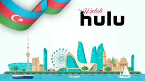 How to Watch Hulu in Azerbaijan [Easy Hack Apr 2024]