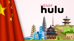 How to Watch Hulu in China [Easy Guide in April 2024]