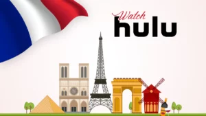 How to Watch Hulu in France [VPN Trick April 2024]