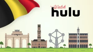 How to Watch Hulu in Belgium [Reliable Guide May 2024]
