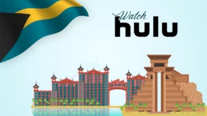 How to Watch Hulu in Bahamas [Easy Guide March 2024]