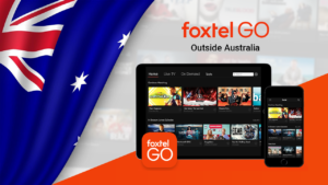 Watch Foxtel Go Outside Australia