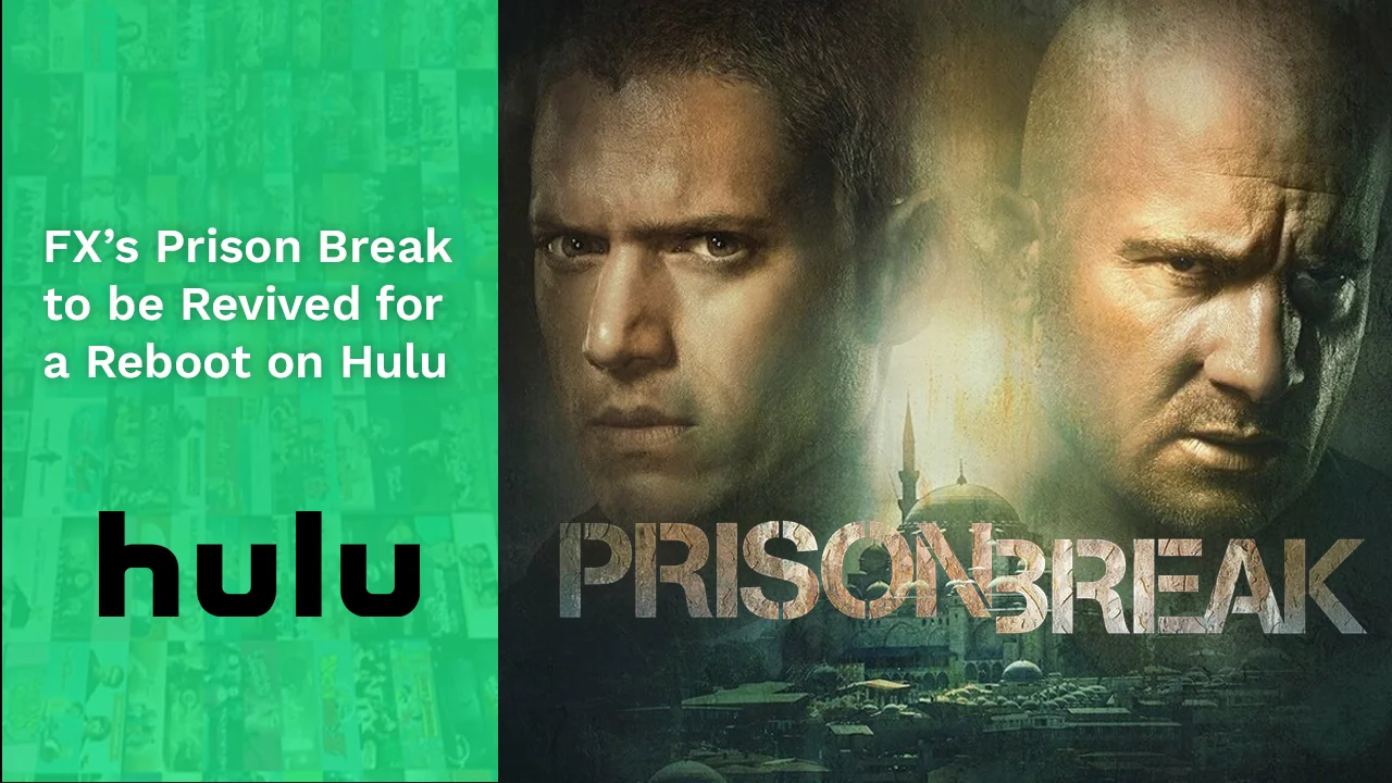 FX’s Prison Break to be Revived for a Reboot on Hulu